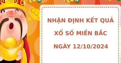 Nhận định kết quả XSMB ngày 12/10/2024 hôm nay may mắn