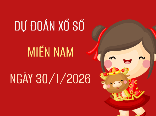 Dự đoán XSMN 30/1/2026 - Soi cầu Miền Nam thứ 5 thần tài