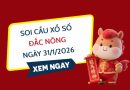 Soi cầu xổ số Đắc Nông ngày 31/1/2026 siêu VIP hôm nay