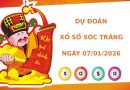 Dự đoán xổ số Sóc Trăng 7/1/2026 thứ 4 hôm nay phát tài