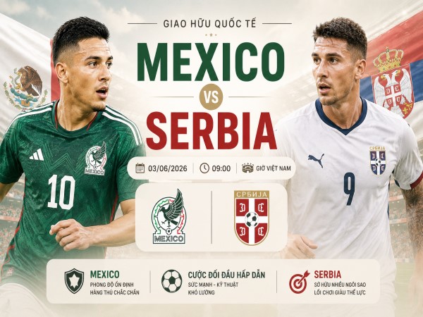 Nhận định chuyên gia Mexico vs Serbia 09h00 hôm nay Nhận định chuyên gia Mexico vs Serbia 09h00 hôm nay